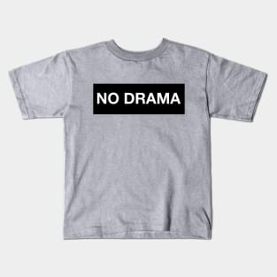 No Drama Kids T-Shirt